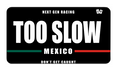 Load image into Gallery viewer, "TOO SLOW" Car Plate